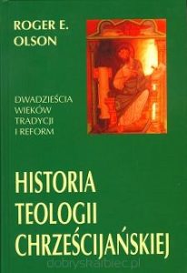 Historia teologii chrześcijańskiej - Roger E. Olson