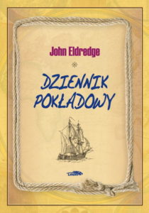 Dziennik pokładowy - John Eldredge