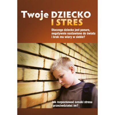 Twoje dziecko i stres